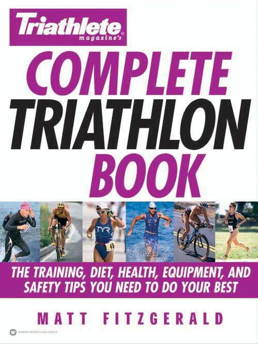 Title details for Triathlete Magazine's Complete Triathlon Book by Matt Fitzgerald - Wait list